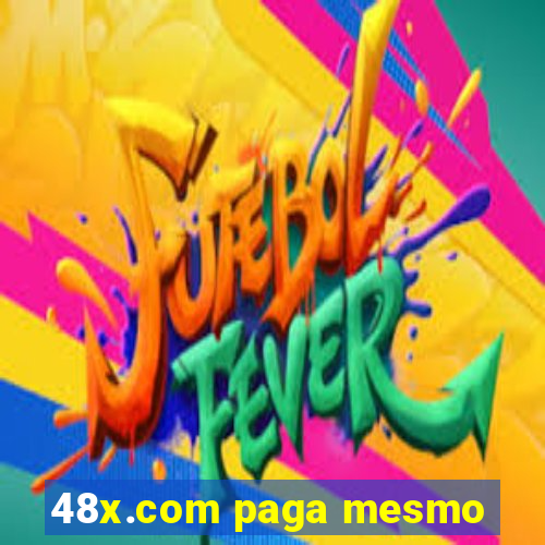 48x.com paga mesmo